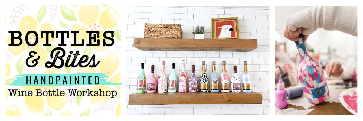 Bottles + Bites – Wine Bottle Painting + Charcuterie Tasting