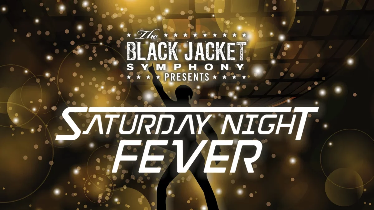 The Black Jacket Symphony Presents “Saturday Night Fever”