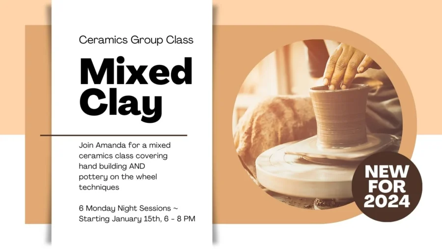 Mixed Clay; Hand Building AND Pottery on the Wheel with Amanda