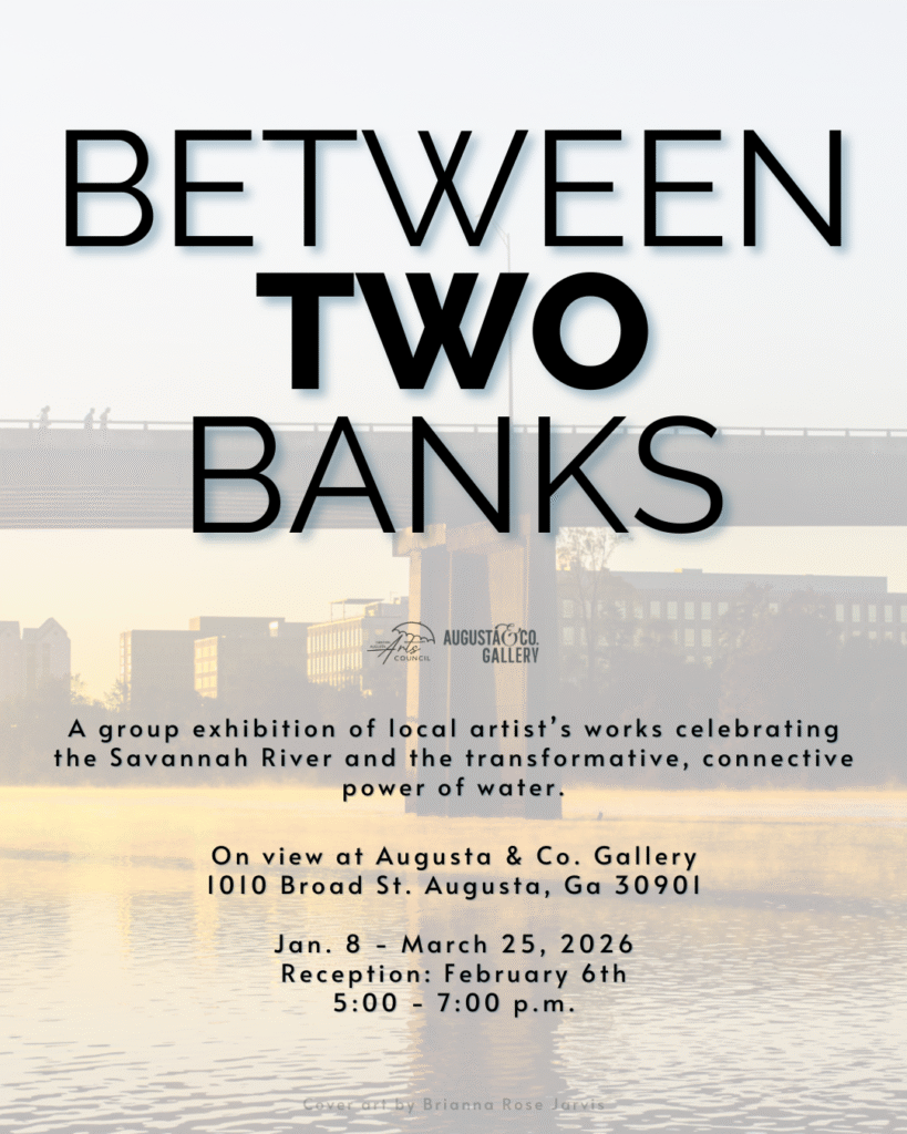 Between Two Banks Opening Reception – The Greater Augusta Arts Calendar