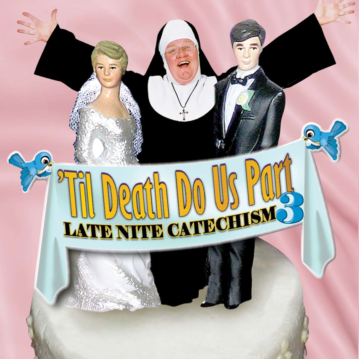 Late Nite Catechism: Til Death Do Us Part